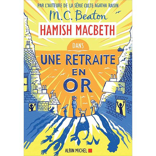 Hamish Macbeth Tome 18 - Une retraite en or