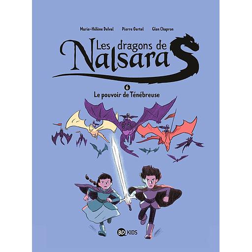 Les dragons de Nalsara Tome 6 - Le pouvoir de Ténébreuse