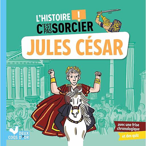 L'histoire c'est pas sorcier : Jules César