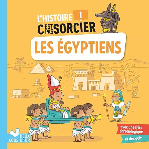 L'histoire c'est pas sorcier : Les Egyptiens