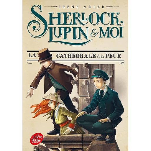 Sherlock, Lupin et moi Tome 4 - La cathédrale de la peur