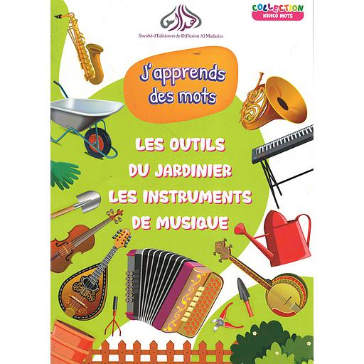 collection kidico mots j'apprends des mots les outils du jardinier les instruments de musique