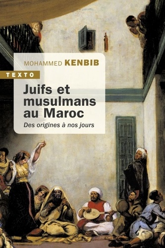Juifs et musulmans au Maroc  - Des origines à nos jours