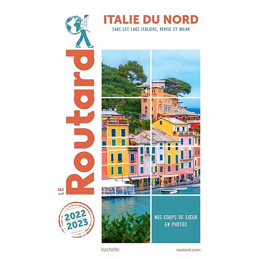 Guide du Routard Italie du Nord  - sans les Lacs italiens, Venise et Milan 2022/2023