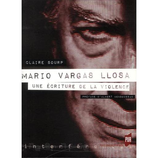 Mario Vargas Llosa  - Une écriture de la violence