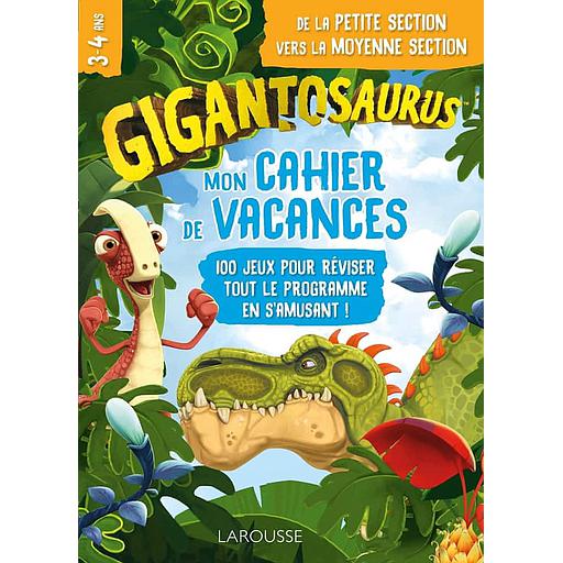Mon cahier de vacances Gigantosaurus de la Petite Section vers la Moyenne Section  - 100 jeux pour réviser tout le programme en s'amusant !