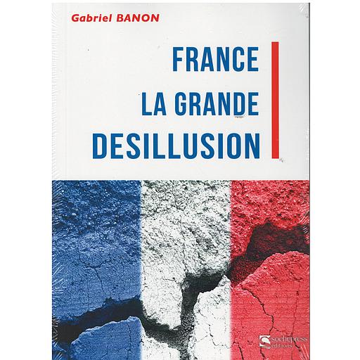 FRANCE LA GRANDE DESILLUSION