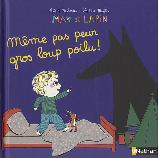 Max et lapin Tome 9 - Même pas peur gros loup poilu !