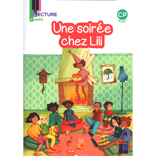 LECTURE PIANO CP SERIE 2 PERIODE 4- UNE SOIREE CHEZ LILI EDT.2021