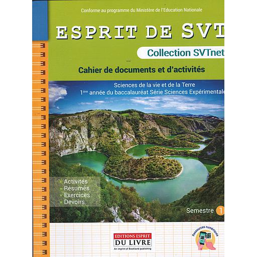Collection SVTnet : ESPRIT SVT cahier de document et d'activités 1 bac exp Semestre 1