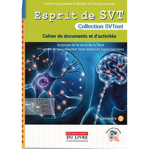 Collection SVTnet : ESPRIT SVT cahier de document et d'activités 1 bac exp Semestre 2