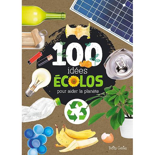 100 idées écolos pour aider la planète
