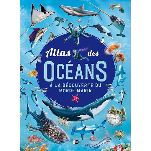 Atlas des Océans  - Découvre le monde marin