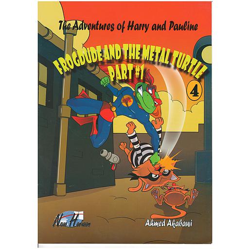 The Adventures Of Harry And Pauline: Frogdude And The Metal Turtle