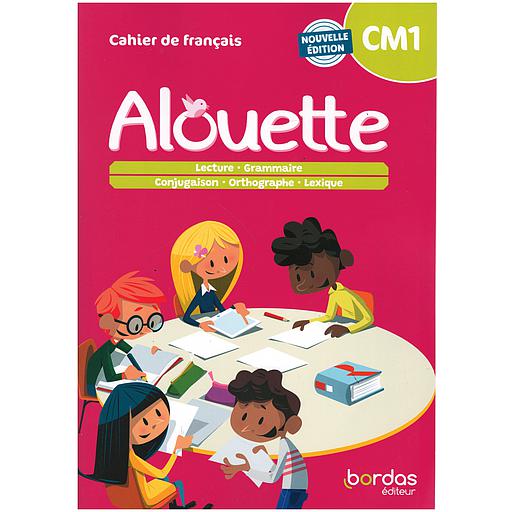 Alouette - Français CM1  - 2023 - Cahier - élève