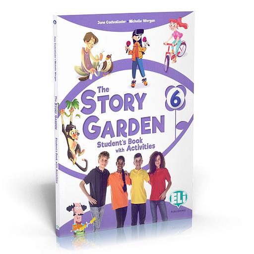 The Story Garden: Student's &amp; Activity Book + Digital Book 6