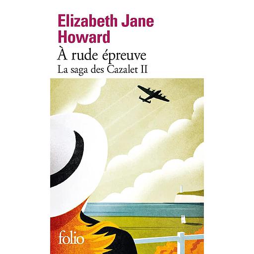 La saga des Cazalet Tome 2 - A rude épreuve