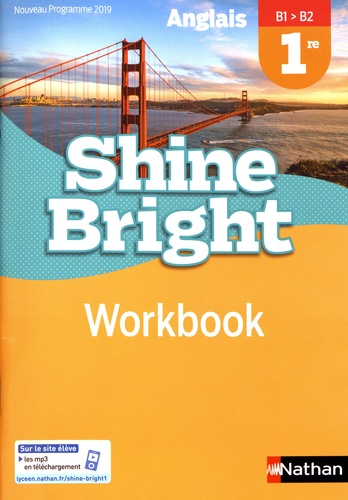 Anglais 1re B1>B2 Shine Bright  - Workbook