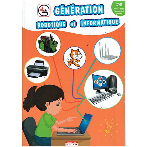 GENERATION ROBOTIQUE ET INFORMATIQUE CM1