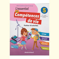 L'essentiel en Compétences de Vie 5 - CM2 : Fichier d'activités