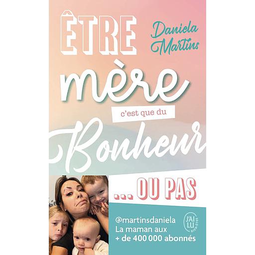 Etre mère c'est que du bonheur... ou pas