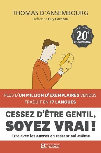 Cessez d'être gentil, soyez vrai !  - Edition 20e anniversaire