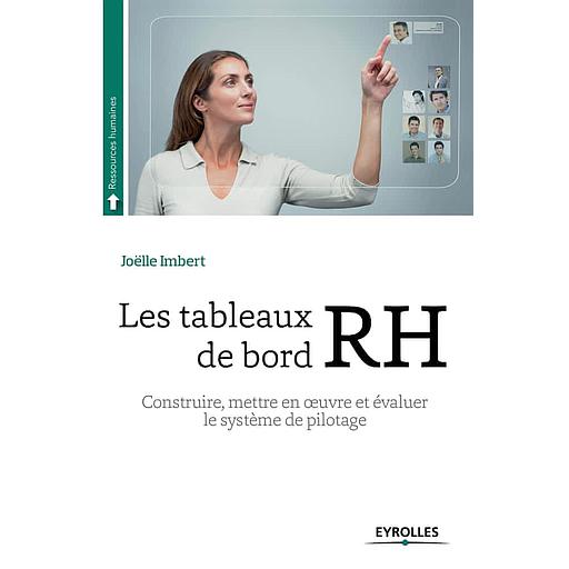 Les tableaux de bord RH  - Construire, mettre en oeuvre et évaluer le système de pilotage