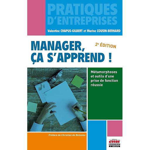 Manager ça s'apprend  - Métamorphoses et outils d'une prise de fonction réussie