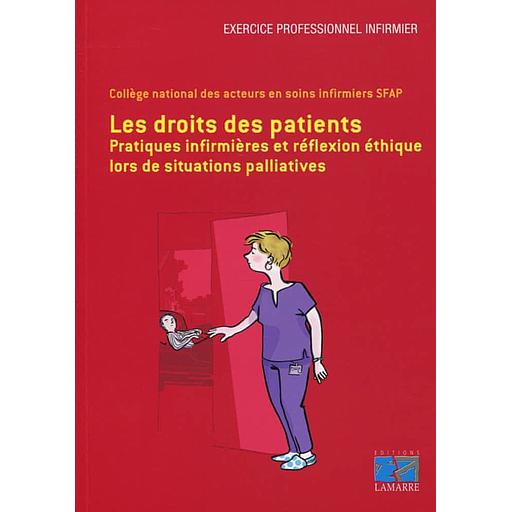 Les droits des patients  - Pratiques infirmières et réflexion éthique lors de situations palliatives