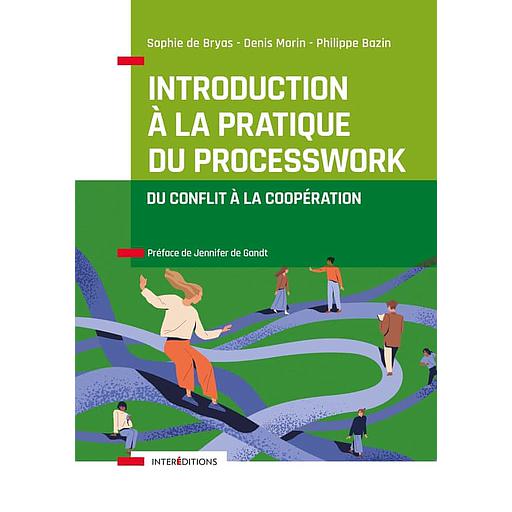 Introduction à la pratique du Process Work  - De conflit à la coopération