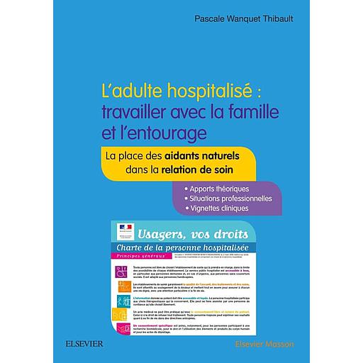 L'adulte hospitalisé : travailler avec la famille et l'entourage  - La place des aidants naturels dans la relation de soin