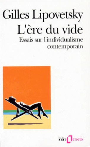 L'ère du vide : Essais sur l'individualisme contemporain