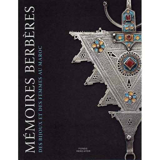 Mémoires berbères - Des bijoux et des femmes au Maroc
