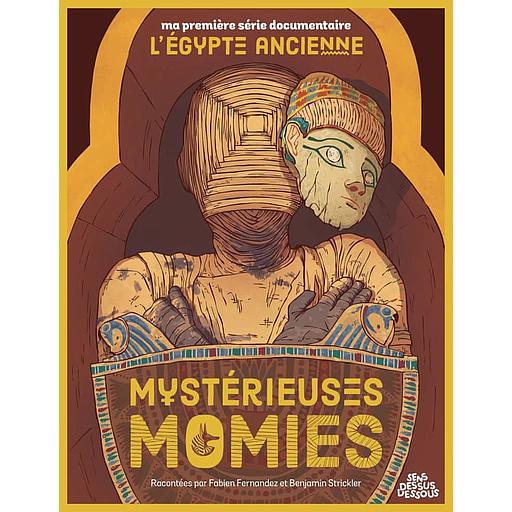 Ma première série documentaire - L'Egypte ancienne - Mystérieuses momies