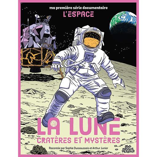 Ma première série documentaire - L'espace - La Lune, cratères et mystères