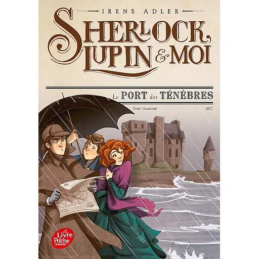 Sherlock, Lupin et moi Tome 11 - Le port des ténèbres