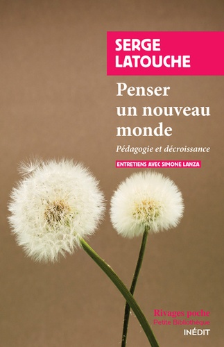 Penser un autre monde  - Pédagogie et décroissance - Entretiens