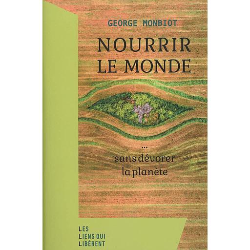 Nourrir le monde  - ... sans dévorer la planète