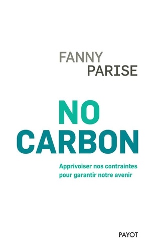 No carbon  - Apprivoiser nos contraintes pour garantir notre futur