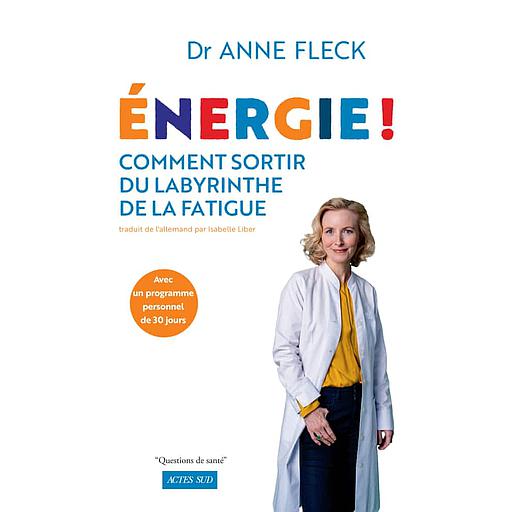 Energie !  - Comment sortir du labyrinthe de la fatigue avec un programme personnel de 30 jours
