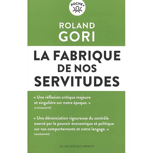 La fabrique de nos servitudes