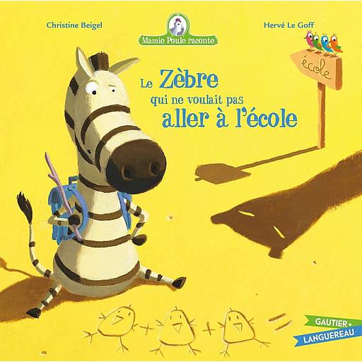 Mamie poule raconte Tome 11 - Le zèbre qui ne voulait pas aller à l'école