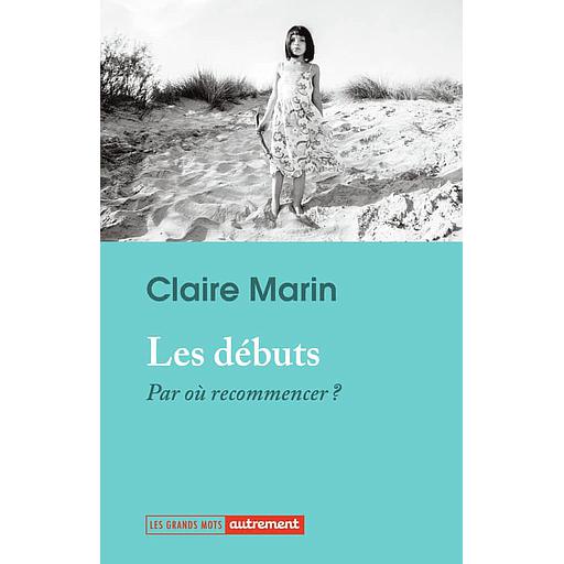 Les débuts  - Par où recommencer ?