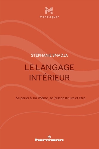 Le langage intérieur  - Se parler à soi-même, se (re)construire et être