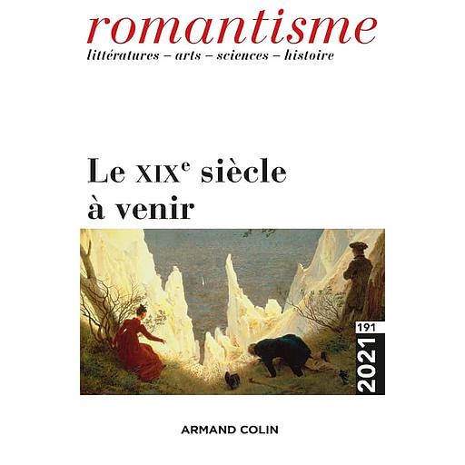 Romantisme N° 191/2021 - Le XIXe siècle à venir