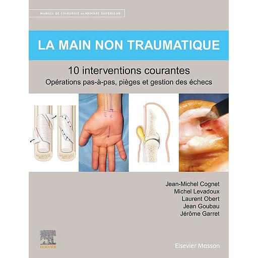 La main non traumatique - 10 interventions courantes