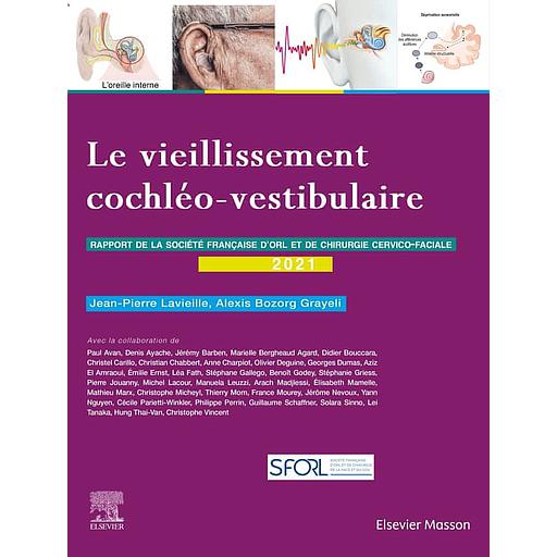 Le vieillissement cochléo-vestibulaire - Rapport 2021 de la Société française d'ORL et de chirurgie cervico-faciale