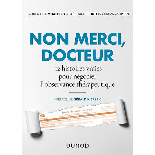 Non merci, docteur - 12 histoires vraies pour négocier l'observance thérapeutique