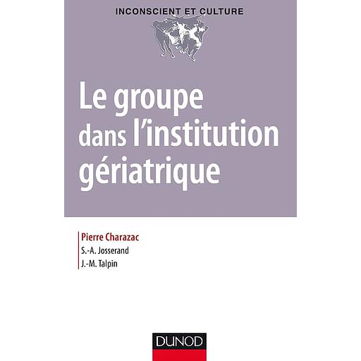 Le groupe dans l'institution gériatrique