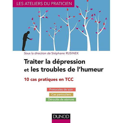 Traiter la dépression et les troubles de l'humeur - 10 cas pratiques